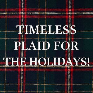 Timeless Plaid for the Holidays!